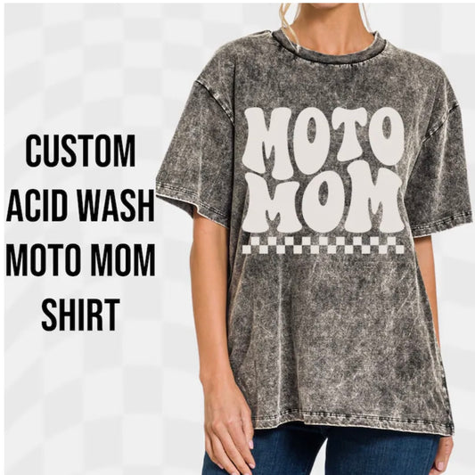 Custom Moto Mom Acid Wash Tees